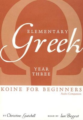 Elementary Greek: Koine for Beginners, Year 3 Audio Companion DVD  -     By: Christine Gatchell, Ian Bogost
