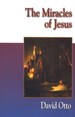 The Miracles of Jesus [David Otto]   -     By: David Otto
