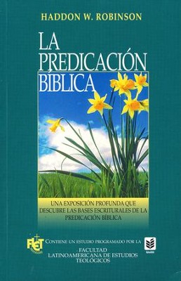 La Predicaci&oacute;n B&iacute;blica  (Biblical Preaching)  -     By: H. Robinson
