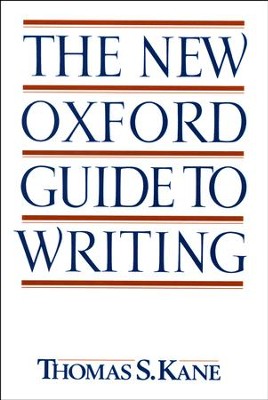 The New Oxford Guide to Writing   -     By: Thomas S. Kane
