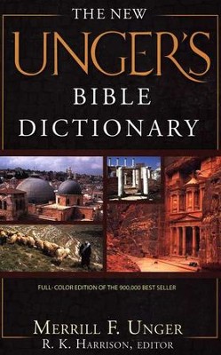 The New Unger's Bible Dictionary, Revised and Expanded   -     Edited By: Merrill F. Unger
    By: R.K. Harrison, ed.
