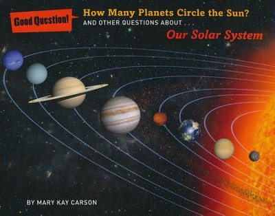How Many Planets Circle the Sun?: And Other Questions about Our Solar System  -     By: Mary Kay Carson
