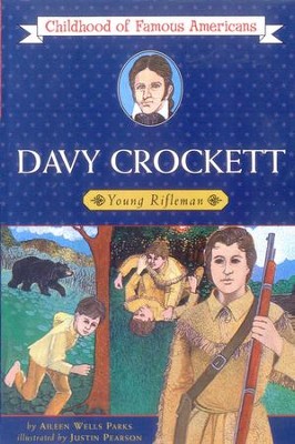 Davy Crockett: Young Rifleman - eBook  -     By: Aileen Wells Parks, Justin Pearson
