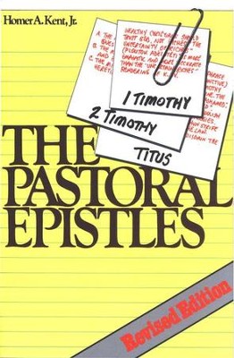 The Pastoral Epistles, Revised Edition - Slightly Imperfect  -     By: Homer A. Kent, Jr.
