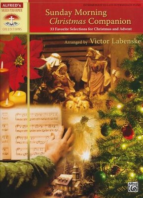 Sunday Morning Christmas Companion: 33 Favorite Selections for Christmas and Advent (for Piano)  -     By: Victor Labenske
