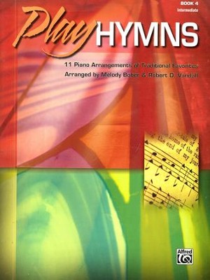 Play Hymns, Book 4: 11 Piano Arrangements of  Traditional Favorites  -     By: Melody Bober, Robert D. Vandall
