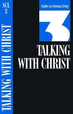 Book 3: Talking with Christ, Studies in Christian Living Series  - 