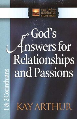 God's Answers for Relationships and Passions (1 & 2 Corinthians)  -     By: Kay Arthur
