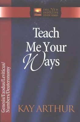 Teach Me Your Ways (The Pentateuch)   -     By: Kay Arthur
