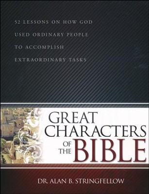 Great Characters Of The Bible  -     By: Alan Stringfellow
