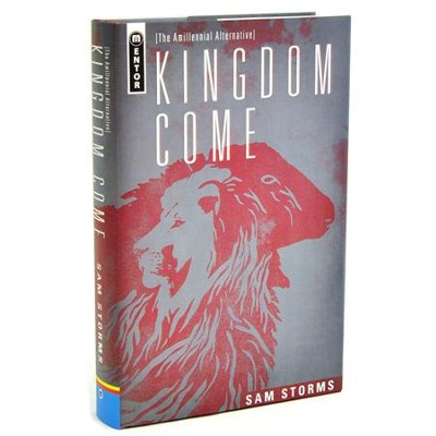Kingdom Come: The Amillennial Alternative  -     By: Sam Storms
