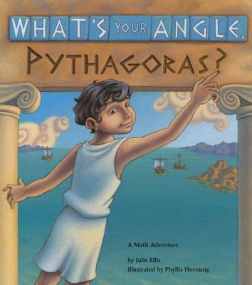 What's Your Angle, Pythagoras?   -     By: Julie Ellis
