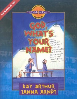 Discover 4 Yourself, Children's Bible Study Series: God,  What's Your Name?                                             -     By: Kay Arthur, Janna Arndt
