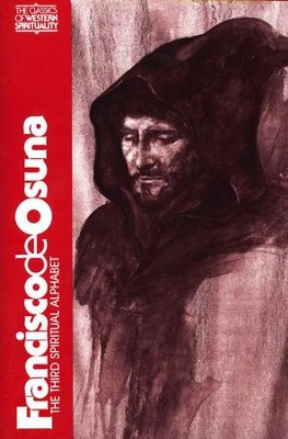 Francisco de Osuna: The Third Spiritual Alphabet  (Classics of Western Spirituality)  -     Translated By: Mary E. Giles
    By: Francisco de Osuna
