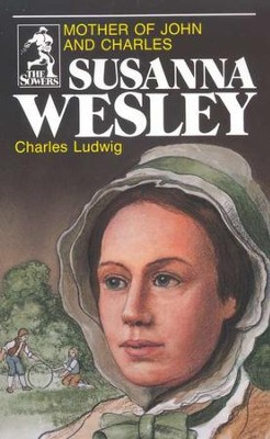 Susanna Wesley, Sower Series  -     By: Charles Ludwig
