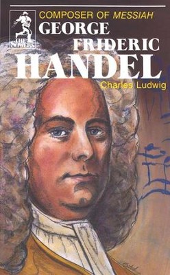 George Frederic Handel, Sower Series  -     By: Charles Ludwig
