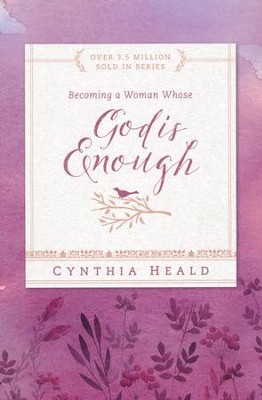 Becoming a Woman Whose God Is Enough  -     By: Cynthia Heald
