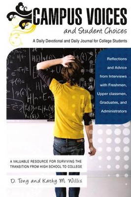 Campus Voices and Student Choices: A Daily Devotional and Daily Journal for College Students  -     By: D. Tony Willis, Kathy M. Willis
