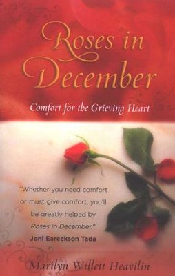 Roses in December: Comfort for the Grieving Heart   -     By: Marilyn Willett Heavilin
