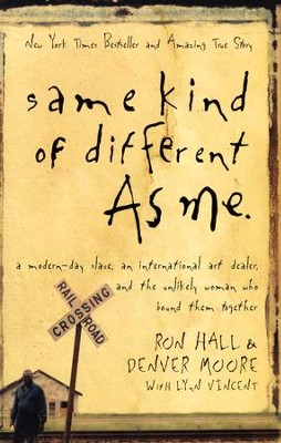 Same Kind of Different As Me   -     By: Ron Hall, Denver Moore
