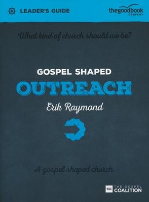 Gospel Shaped Outreach Leader's Guide  -     By: Erik Raymond
