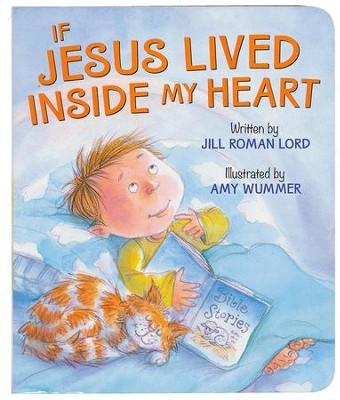 If Jesus Lived Inside My Heart  -     By: Jill Roman Lord
    Illustrated By: Amy Wummer
