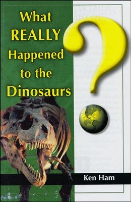 What Really Happened to the Dinosaurs? Booklet   -     By: Ken Ham
