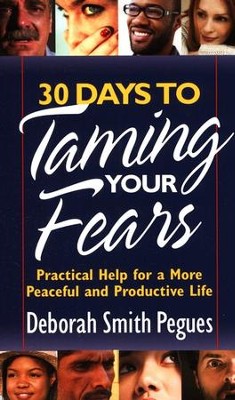 30 Days to Taming Your Fears  -     By: Deborah Smith Pegues
