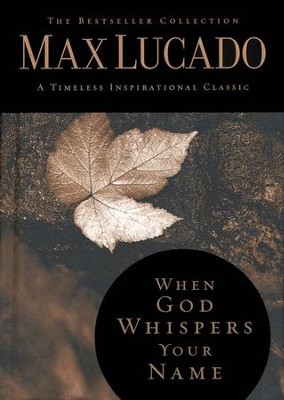 When God Whispers Your Name  -     By: Max Lucado
