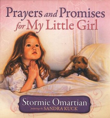 Prayers and Promises for My Little Girl  -     By: Stormie Omartian, Sandra Kuck
