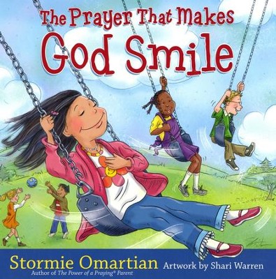 The Prayer That Makes God Smile  -     By: Stormie Omartian, Shari Waren
