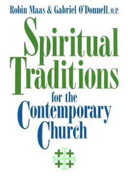Spiritual Traditions for the Contemporary Church   -     Edited By: Gabriel O'Donnell
    By: Robin Maas
