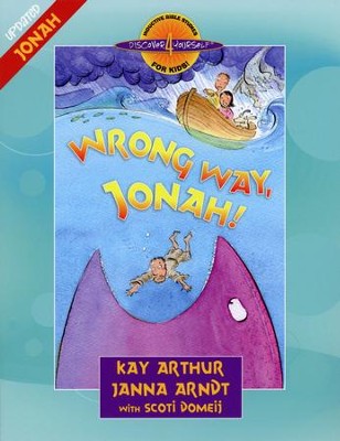 Discover 4 Yourself, Children's Bible Study Series: Wrong Way, Jonah!  -     By: Kay Arthur, Janna Arndt
