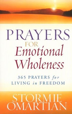 Prayers for Emotional Wholeness: 365 Prayers for Living in Freedom  -     By: Stormie Omartian
