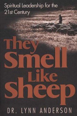 They Smell Like Sheep: Spiritual Leadership for the 21st Century   -     By: Lynn Anderson
