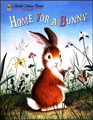 Home for a Bunny  -     By: Margaret Wise Brown
    Illustrated By: Garth Williams
