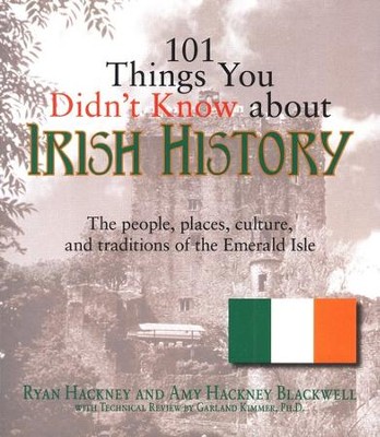 101 Things You Didn't Know About Irish History  -     By: Ryan Hackey, Amy Hackney Blackwell
