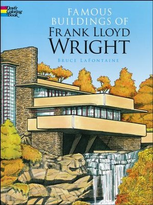 Famous Buildings of Frank Lloyd Wright Coloring Book   -     By: Bruce LaFontaine
