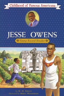 Jesse Owens: Young Record Breaker: Childhood of Famous Americans  -     By: M.M. Eboch, Meryl Henderson
