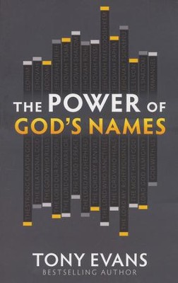 The Power of God's Names                             Experience His Strength  -     By: Tony Evans
