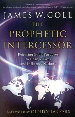 The Prophetic Intercessor  -     By: James W. Goll
