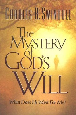 The Mystery of God's Will   -     By: Charles R. Swindoll
