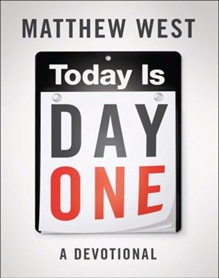 Today Is Day One: A Devotional  -     By: Matthew West
