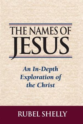 The Names of Jesus - eBook  -     By: Rubel Shelly
