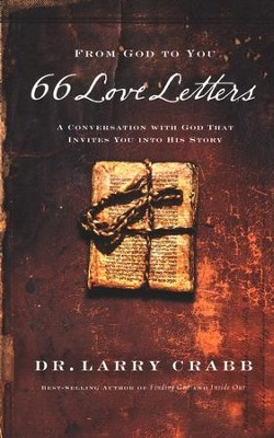 66 Love Letters: A Conversation with God That Invites You into His Story  -     By: Larry Crabb
