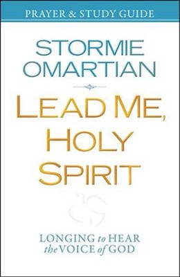 Lead Me, Holy Spirit: Walking in the Power of His Presence, Softcover and Study Guide  -     By: Stormie Omartian
