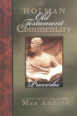 Proverbs: Holman Old Testament Commentary [HOTC]   -     Edited By: Max Anders
    By: Max Anders
