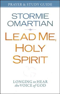 Lead Me, Holy Spirit Prayer and Study Guide: Walking in The Power of His Presence  -     By: Stormie Omartian
