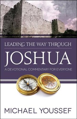 Leading the Way Through Joshua: A Devotional Commentary for Everyone  -     By: Michael Youssef
