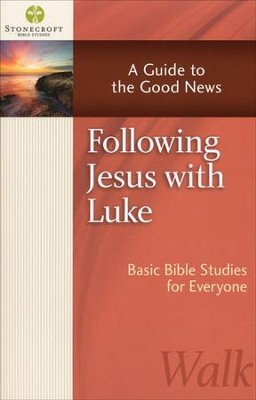 Following Jesus With Luke: A Guide to the Good News (Luke)   -     By: Stonecroft Ministries
